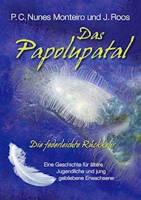 Das Papolupatal. Die federleichte Rückkehr - P.C. Nunes Monteiro - E-Book