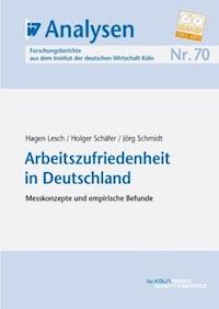 Arbeitszufriedenheit in Deutschland - Hagen Lesch - E-Book