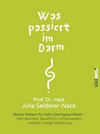 Was passiert im Darm? - Julia Seiderer-Nack - E-Book