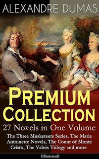 ALEXANDRE DUMAS Premium Collection - 27 Novels in One Volume - Alexandre Dumas - E-Book