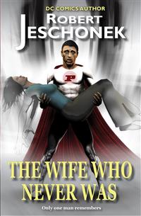 The Wife Who Never Was - Robert Jeschonek - E-Book