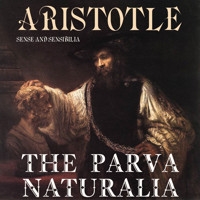 The Parva Naturalia. Sense and Sensibilia - Aristotle - Hörbuch