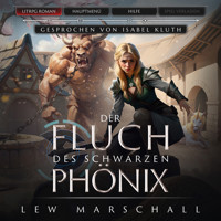 Der Fluch des schwarzen Phönix - Ein Fantasy-LitRPG-Roman (ungekürzt) - Lew Marschall - Hörbuch