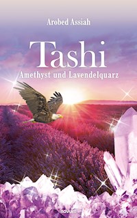 Tashi - Amethyst und Lavendelquarz - Arobed Assiah - E-Book