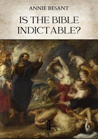 Is the Bible Indictable? - Annie Besant - E-Book