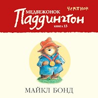Медвежонок Паддингтон — чемпион Кн.13 - Бонд Майкл - Hörbuch