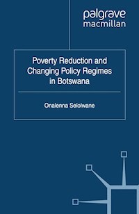 Poverty Reduction and Changing Policy Regimes in Botswana - - E-Book