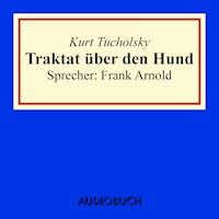 Traktat über den Hund - Kurt Tucholsky - Hörbuch