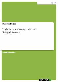 Technik des Aquajoggings und Beispielstunden - Marcus Lüpke - kostenlos E-Book