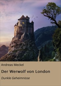 Der Werwolf von London - Andreas Meckel - E-Book