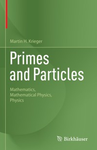 Primes and Particles - Martin H. Krieger - E-Book