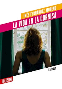 La vida en la cornisa - Inés Fernández Moreno - E-Book