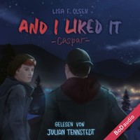 And I liked it - Caspar - Tannstein-Reihe, Band 2 (Ungekürzt) - Lisa F. Olsen - Hörbuch