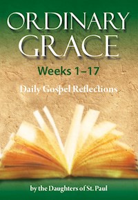 Ordinary Grace - Weeks 1–17 - Maria Grace - E-Book