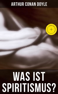 Was ist Spiritismus? - Arthur Conan Doyle - E-Book + Hörbuch