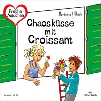 Freche Mädchen: Chaosküsse mit Croissant - Hortense Ullrich - Hörbuch