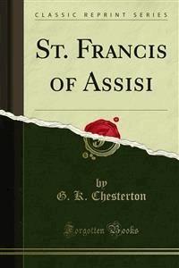 St. Francis of Assisi - G.K. Chesterton - E-Book