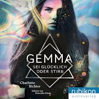 Gemma. Sei glücklich oder stirb - Charlotte Richter - Hörbuch