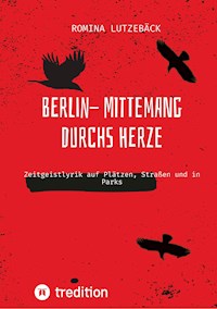 Berlin- mittemang durchs Herz - Romina Lutzebäck - E-Book