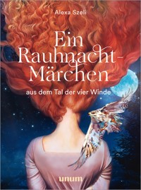 Ein Rauhnacht-Märchen - Alexa Szeli - E-Book + Hörbuch