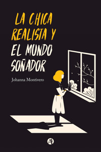 La chica realista y el mundo soñador - Johanna Montivero - E-Book