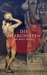 Die Anarchisten - John Henry Mackay - E-Book