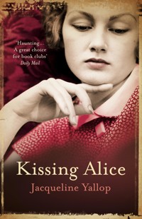 Kissing Alice - Jacqueline Yallop - E-Book