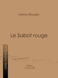 Le Sabot rouge - Henry Murger - E-Book