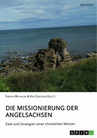 Die Missionierung der Angelsachsen - Simeon Michalski - E-Book