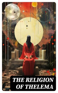 THE RELIGION OF THELEMA - Aleister Crowley - E-Book