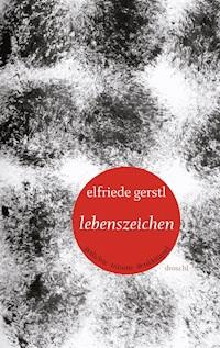 Lebenszeichen - Elfriede Gerstl - E-Book
