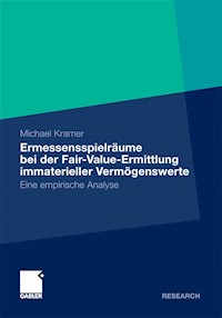 Ermessensspielräume bei der Fair-Value-Ermittlung immaterieller Vermögenswerte - Michael Kramer - E-Book