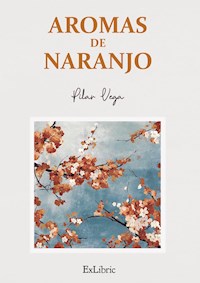 Aromas de naranjo - Pilar Vega - E-Book