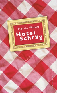 Hotel Schräg - Martin Walker - E-Book