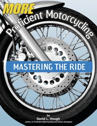 More Proficient Motorcycling - David L. Hough - E-Book
