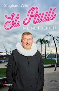 St. Pauli, meine Freiheit - Sieghard Wilm - E-Book