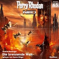 Perry Rhodan Neo 65: Die brennende Welt - Andrea Bottlinger - E-Book + Hörbuch
