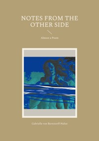 Notes from the Other Side - Gabrielle von Bernstorff-Nahat - E-Book