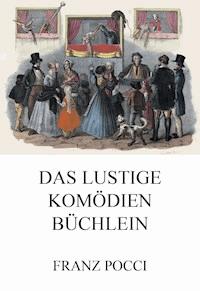 Das lustige Komödienbüchlein - Franz Pocci - E-Book
