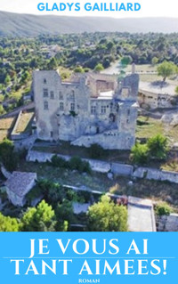 Je vous ai tant aimées ! - Gladys Gailliard - E-Book