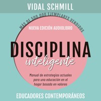 Disciplina inteligente. Manual de estrategias actuales para una educación en el hogar basada en valores - Vidal Schmill - Hörbuch