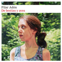 De bestias y aves - Pilar Adón - Hörbuch