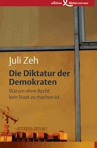 Die Diktatur der Demokraten - Juli Zeh - E-Book