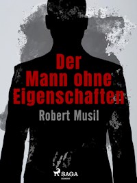 Der Mann ohne Eigenschaften - Robert Musil - E-Book