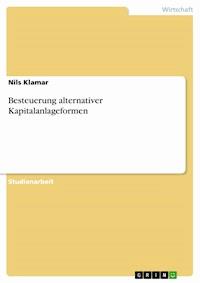 Besteuerung alternativer Kapitalanlageformen - Nils Klamar - E-Book