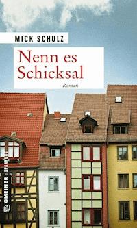 Nenn es Schicksal - Mick Schulz - E-Book