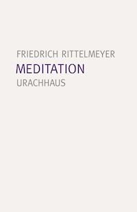Meditation - Friedrich Rittelmeyer - E-Book