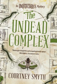 The Undetectables series - The Undead Complex - Courtney Smyth - E-Book