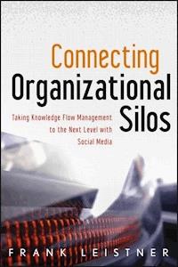 Connecting Organizational Silos - Frank Leistner - E-Book