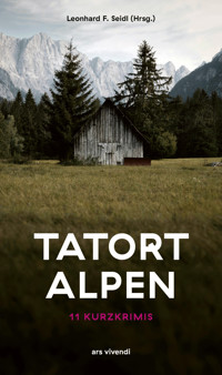 Tatort Alpen - 11 Kurzkrimis - Friedrich Ani - E-Book